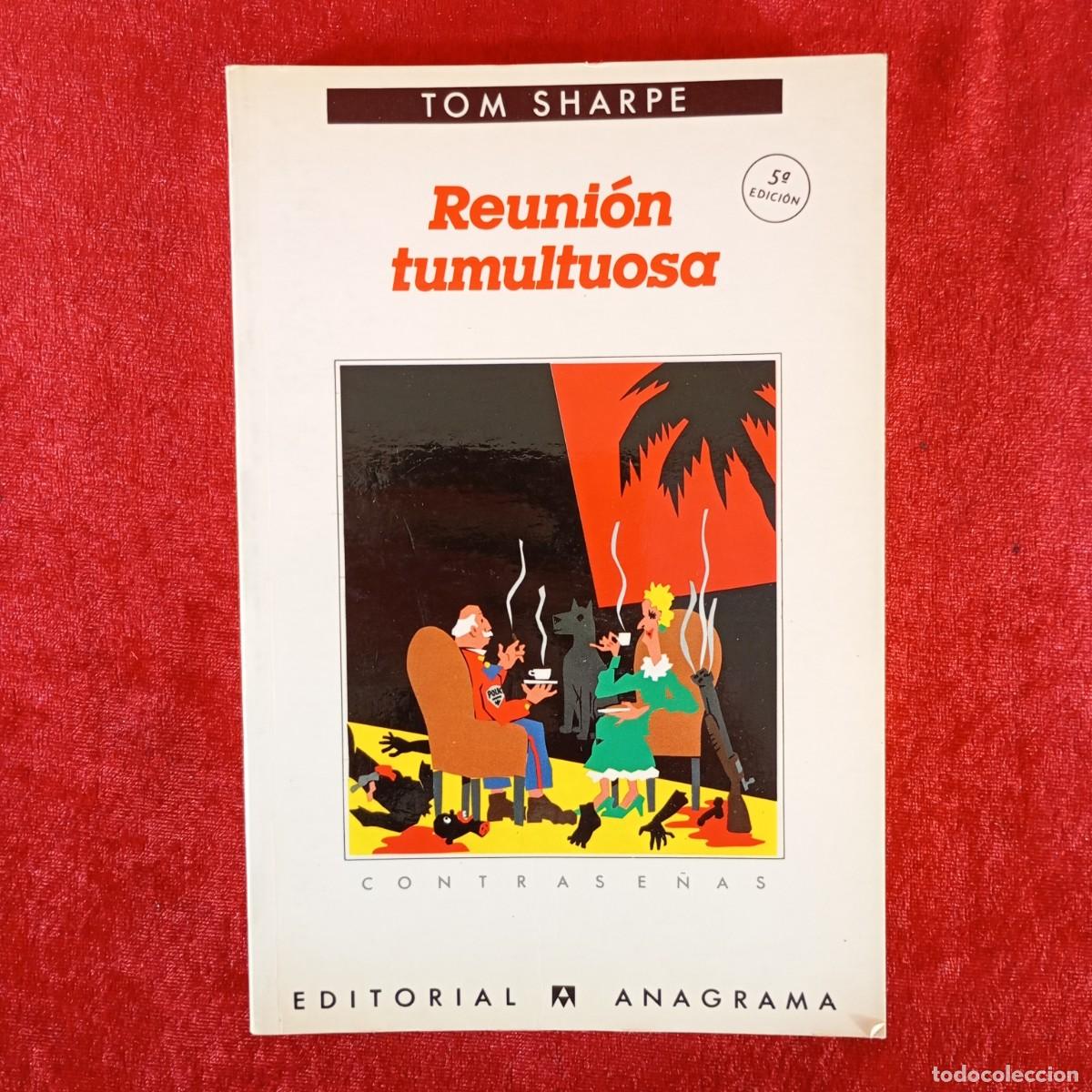 Libros de segunda mano: REUNI&Oacute;N TUMULTUOSA - TOM SHARPE - EDITORIAL ANAGRAMA - 1987 / 1051