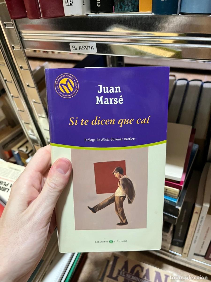 Libros de segunda mano: BLAS91A Juan Mars&eacute;, Si te dicen que ca&iacute;, Biblioteca El Mundo