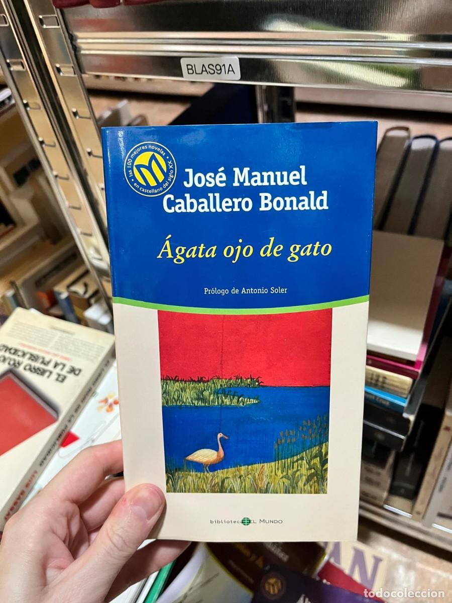 Livros em segunda m&atilde;o: BLAS91A Jos&eacute; Manuel Caballero Bonald, &Aacute;gata ojo de gato. Biblioteca El Mundo.