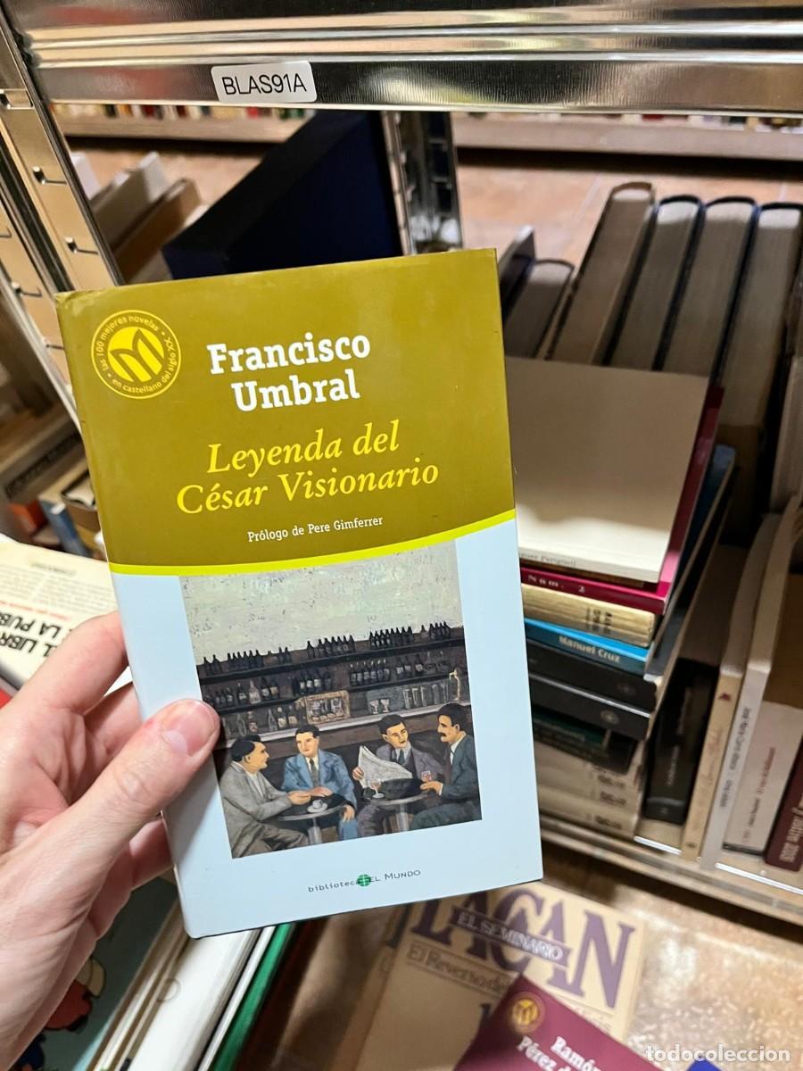 Livros em segunda m&atilde;o: BLAS91A Francisco Umbral, Leyenda del C&eacute;sar Visionario. Biblioteca El Mundo.