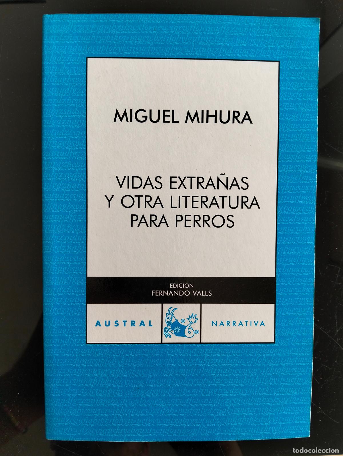 Gebrauchte B&uuml;cher: Literatura. Vidas Extra&ntilde;as y Otra Literatura para Perros, Miguel Mihura, Espasa, 2006 L55