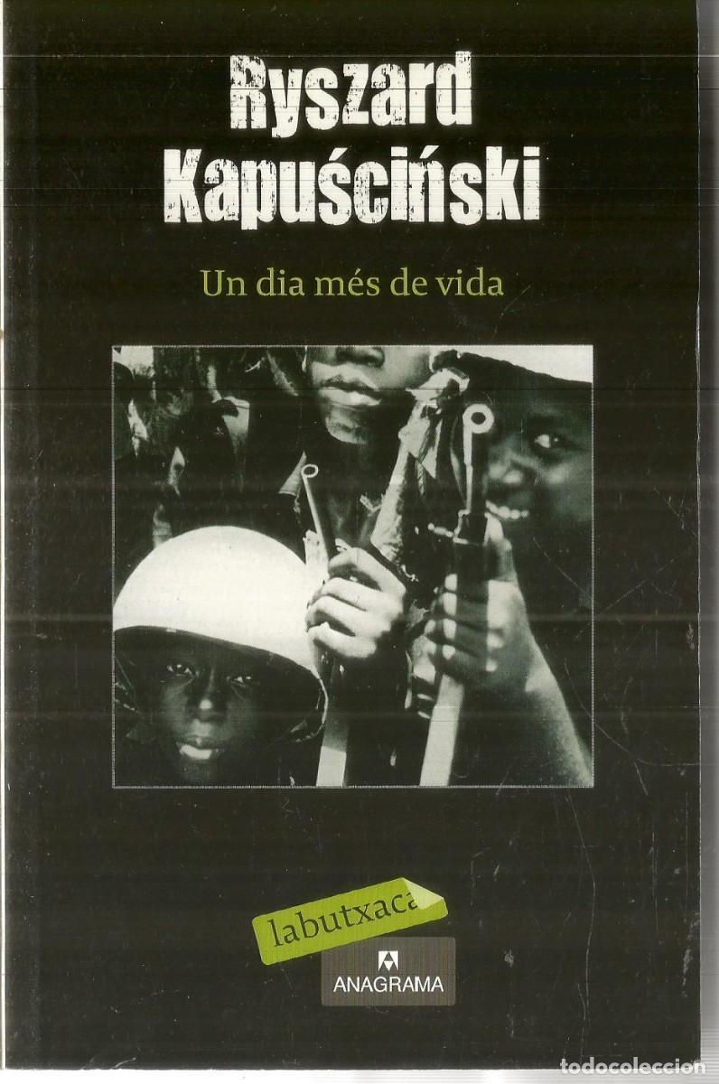 Gebrauchte B&uuml;cher: RYSZARD KAPUSCINSKI. UN DIA MES DE VIDA (CATAL&Aacute;). ANAGRAMA LA BUTXACA