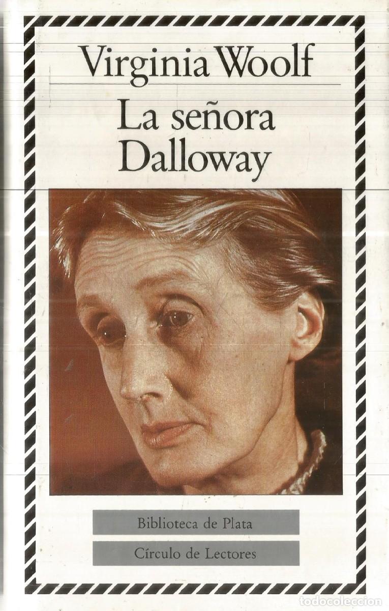 Libros de segunda mano: VIRGINIA WOOLF. LA SE&Ntilde;ORA DALLOWAY. CIRCULO DE LECTORES BIBLIOTECA DE PLATA