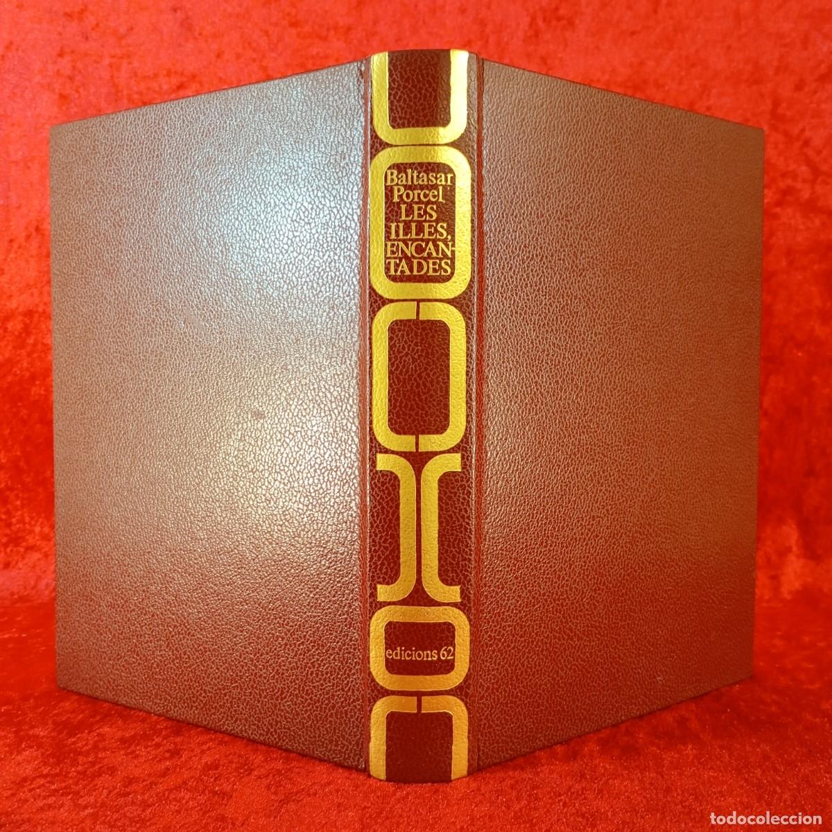 Libros de segunda mano: LES ILLES, ENCANTADES - BALTASAR PORCEL - EDICIONS 62 - 1984 / 1081