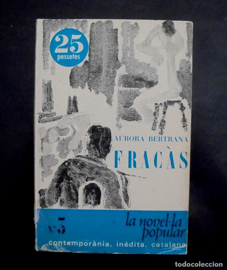 Libros de segunda mano: Frac&agrave;s Aurora Bertrana 1966 1&ordf; ed. la novel&middot;la popular, 3, Alfaguara. Coberta Josep Serra i Llimona