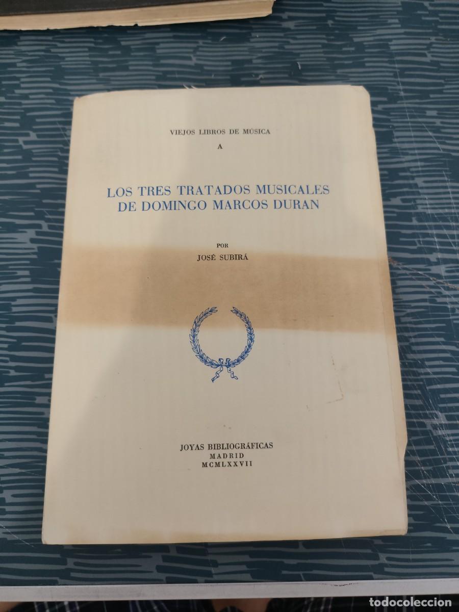 Libros de segunda mano: LOS TRES TRATADOS MUSICALES DE DOMINGO MARCOS DURAN,JOSE SUBIR&Aacute;, MADRID,1977, INTONSO.