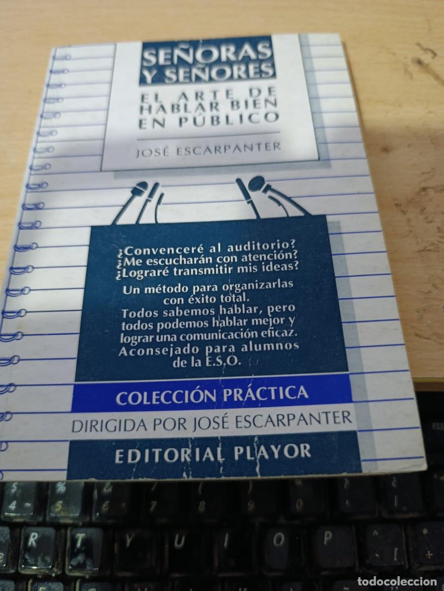 Libros de segunda mano: SE&Ntilde;ORAS Y SE&Ntilde;ORES EL ARTE DE HABLAR BIEN EN PUBLICO. JOSE ESCARPANTER. C11L