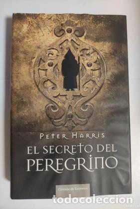 Libros de segunda mano: El Secreto del peregrino. Peter Harris.