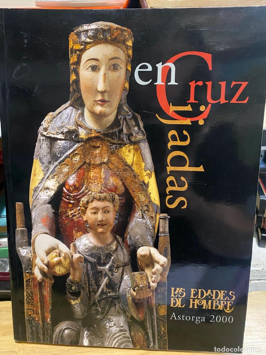 Livros em segunda m&atilde;o: EN CRUZ IJADAS, LAS EDADES DEL HOMBRE, ASTORGA 2000