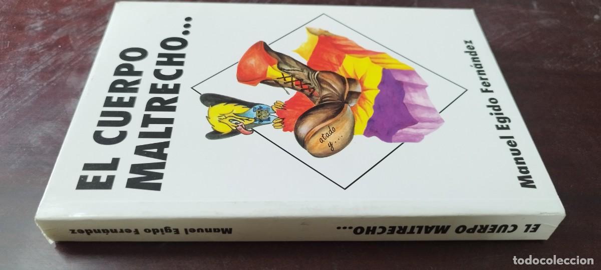 Libros de segunda mano: EL CUERPO MALTRECHO / MANUEL EGIDO FERNANDEZ / KARA43 / GUERRA CIVIL ESPA&Ntilde;OLA