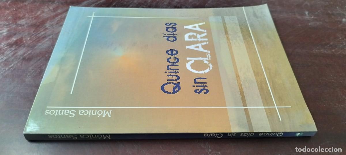 Libros de segunda mano: QUINCE DIAS SIN CLARA / MONICA SANTOS / KARA43 / MAIKALILI