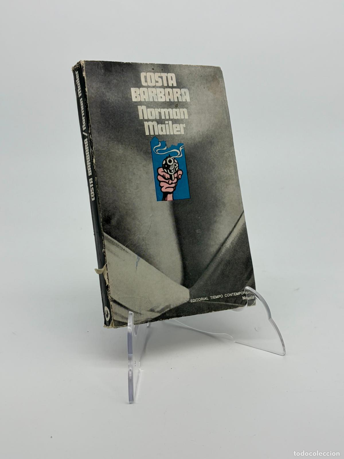 Libros de segunda mano: COSTA BARBARA - NORMAN MAILER - EDITORIAL TIEMPO CONTEMPOR&Aacute;NEO - 1971