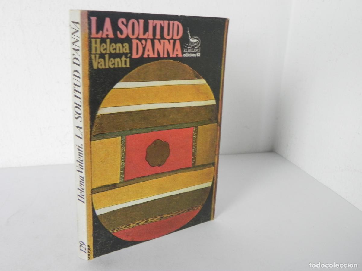 Livres d'occasion: LA SOLITUD D'ANNA (HELENA VALENT&Iacute;) EL BALANCI 129 - EDICIONS 62-1981 1&ordf; EDICI&Oacute;