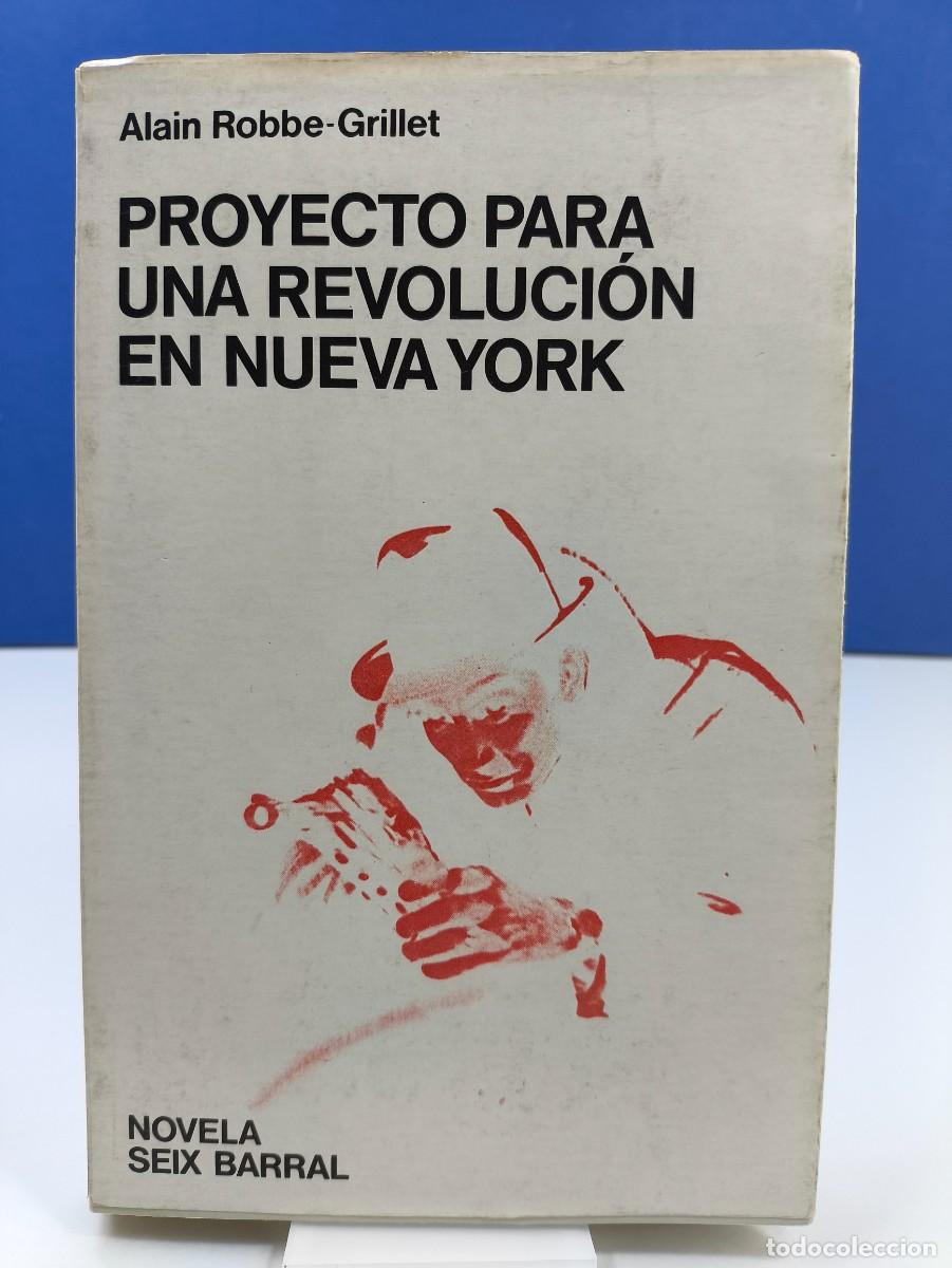 Libros de segunda mano: PROYECTO PARA UNA REVOLUCI&Oacute;N EN NUEVA YORK / ALAIN ROBBE-GRILLET / 1&ordf;ed. 1973. SEIX BARRAL