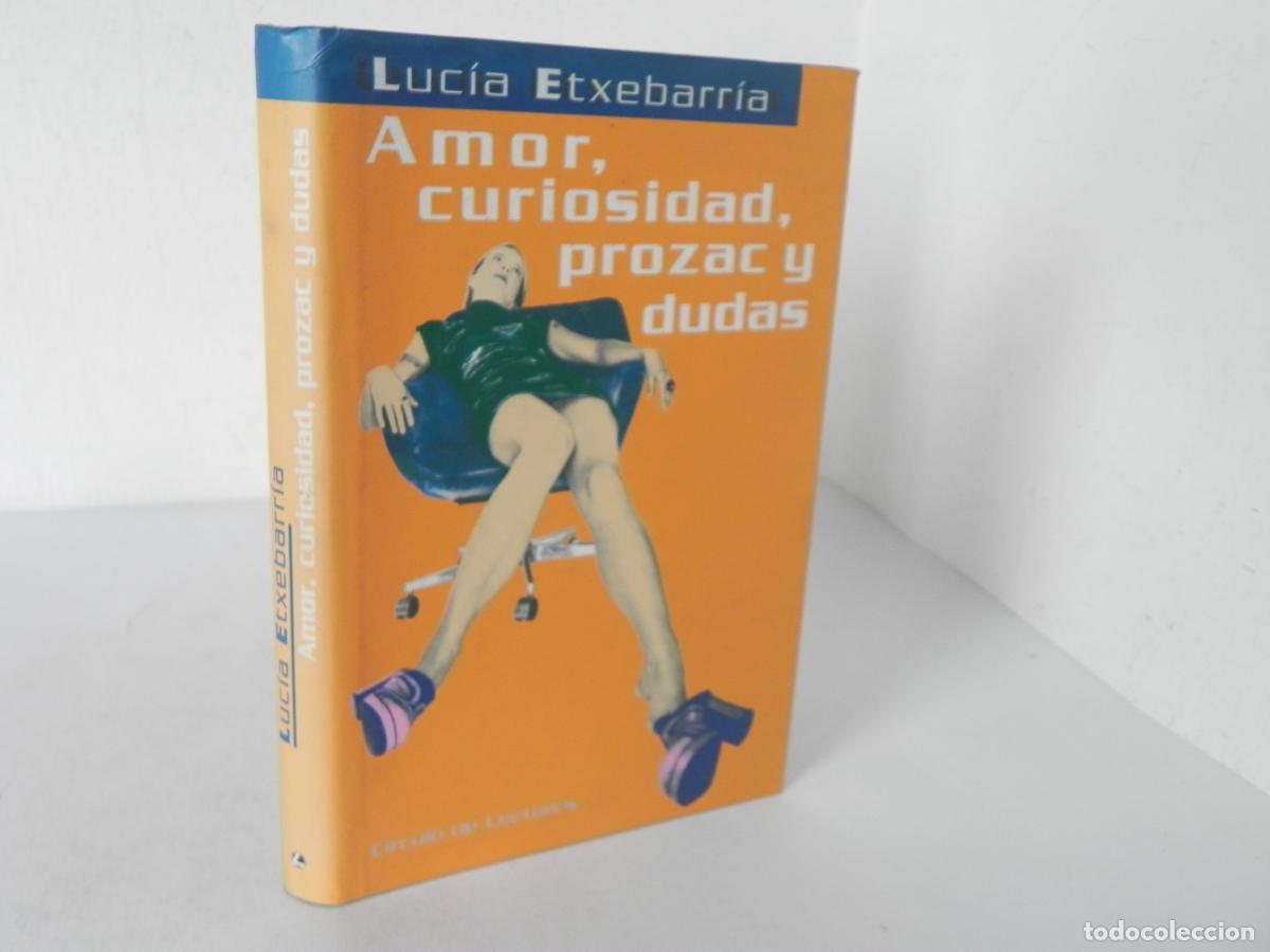 Livres d'occasion: AMOR, CURIOSIDAD, PROZAC Y DUDAS (LUC&Iacute;A ETXEBARRIA) CIRCULO DE LECTORES-1997