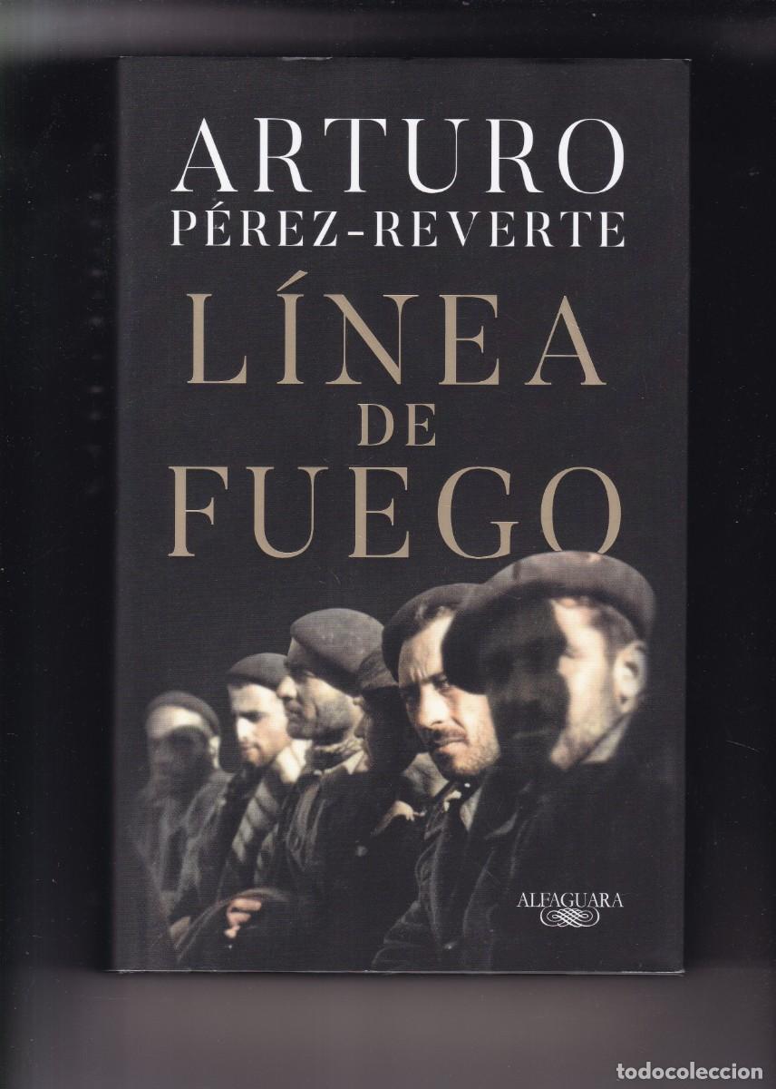 Libros de segunda mano: ARTURO P&Eacute;REZ-REVERT - EN LA L&Iacute;NEA DE FUEGO - ALFAGUARA EDITORIAL 2020-1&ordf; EDICION