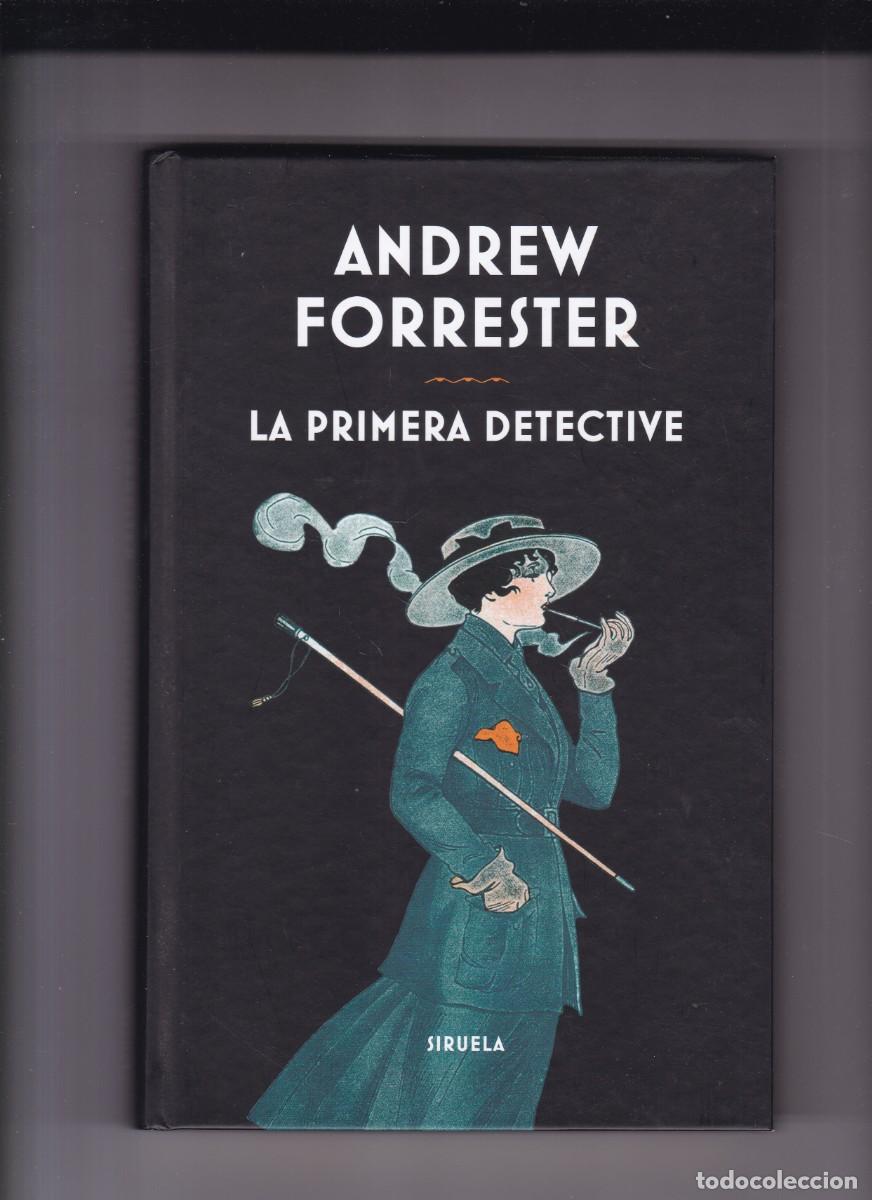 Libros de segunda mano: LA PRIMERA DETECTIVE - ANDREW FORRESTER - EDITORIAL SIRUELA 2002-1&ordf; EDICION