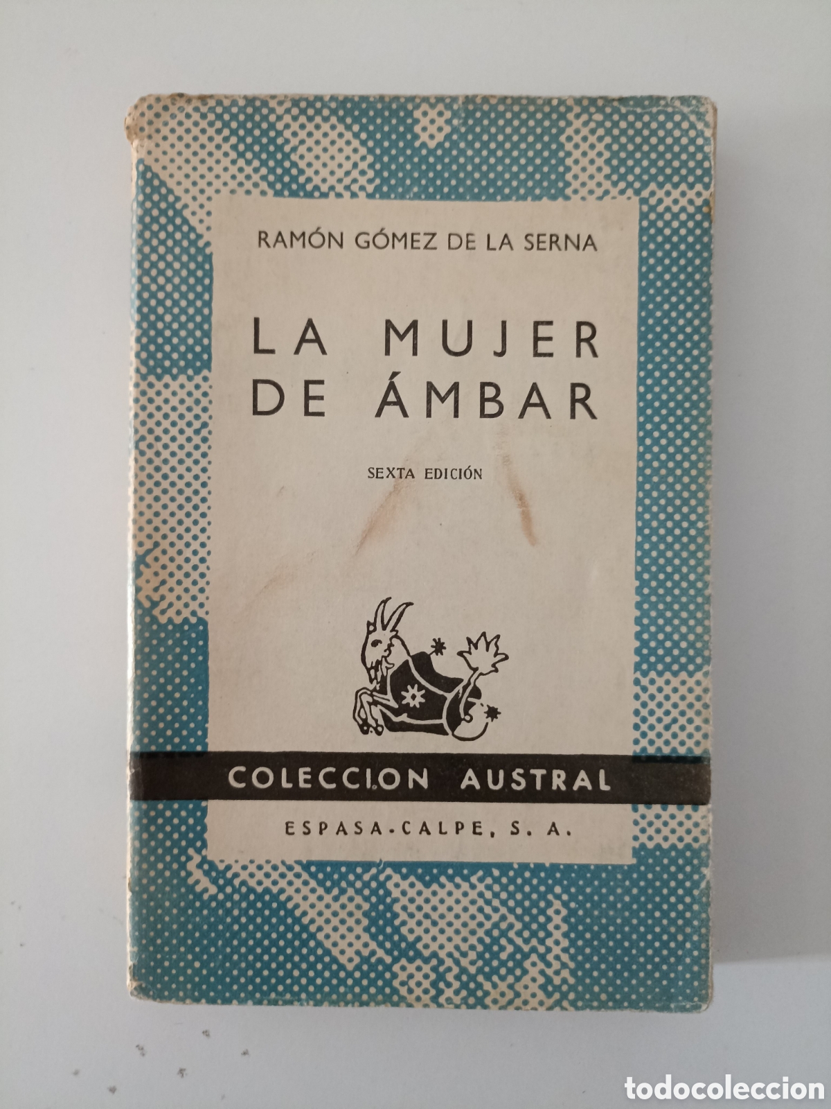 Livres d'occasion: Ram&oacute;n G&oacute;mez de la Serna - La mujer de &aacute;mbar (Austral, Espasa Calpe, 1959)