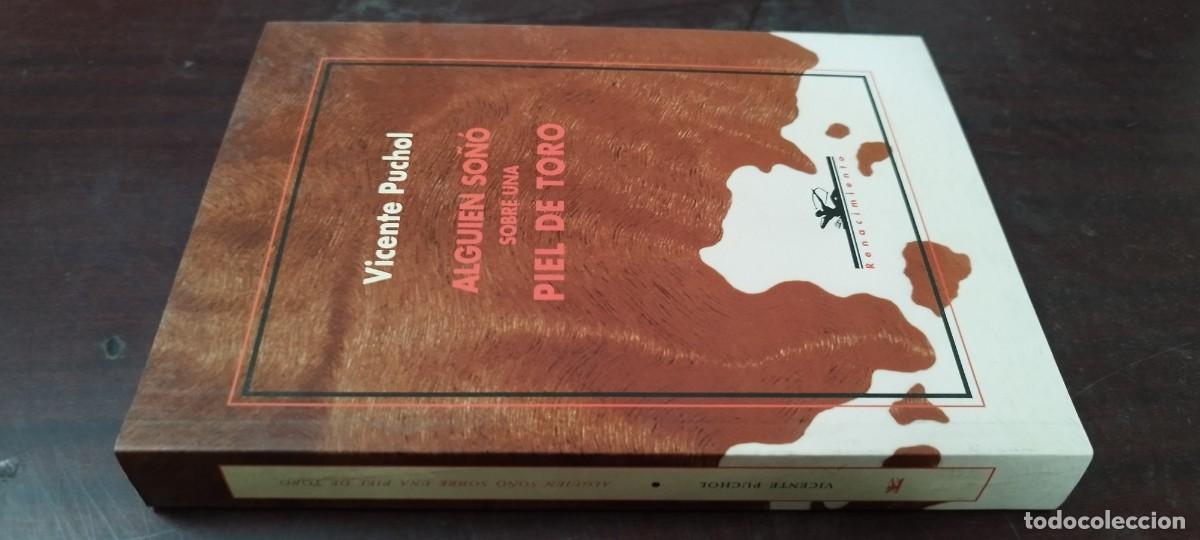 Libros de segunda mano: ALGUIEN SO&Ntilde;O SOBRE UNA PIEL DE TORO / VICENTE PUCHOL / PU-B&Ntilde;-1 / RENACIMIENTO