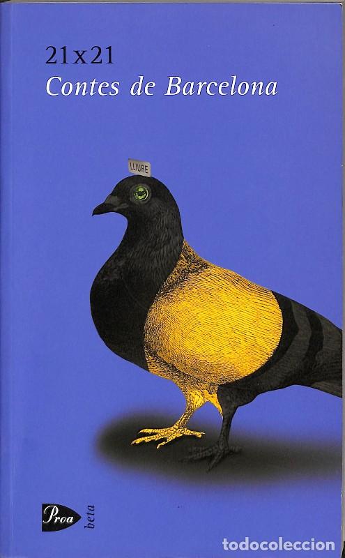 Libros de segunda mano: 21x21 Contes de Barcelona - Varios autores - Edicions Proa - Beta