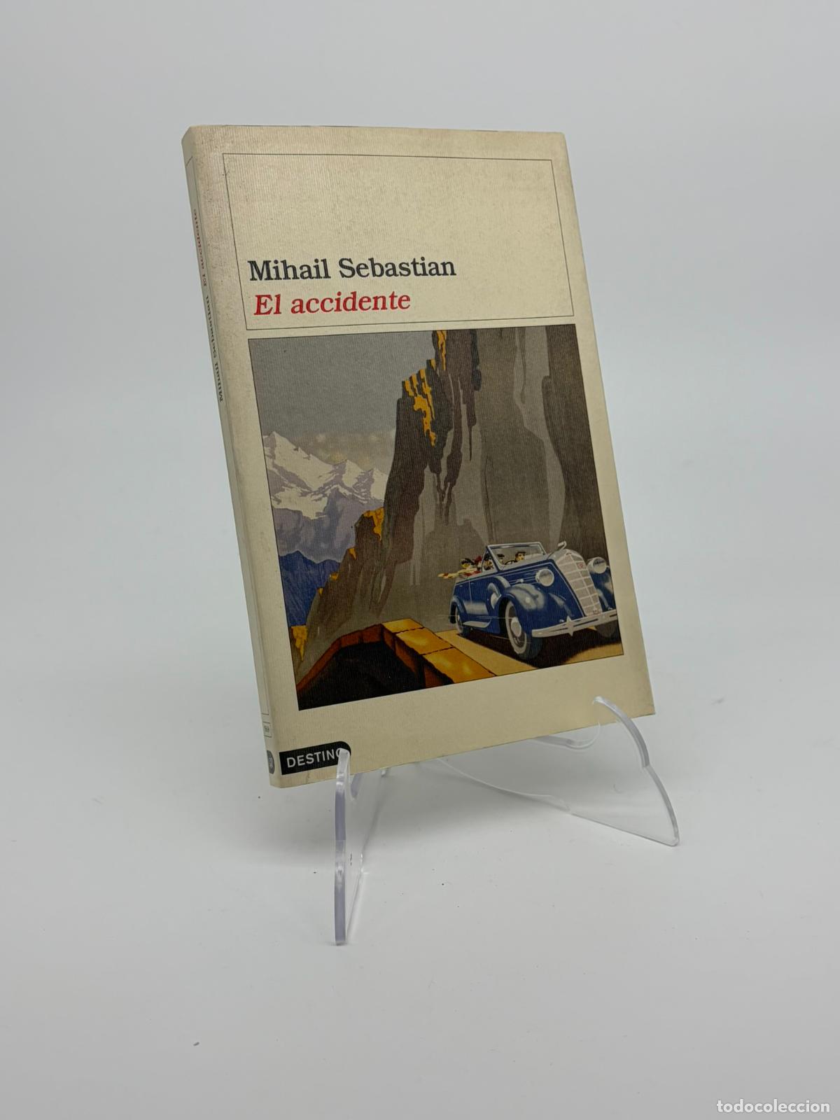 Libros de segunda mano: El accidente - Mihail Sebastian - Destino (2003)