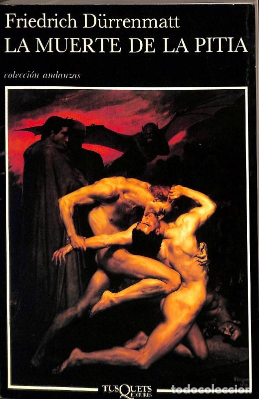 Libros de segunda mano: La Muerte de la Pitia - Friedrich D&uuml;rrenmatt - Tusquets Editores - Andanzas, Vol: 110
