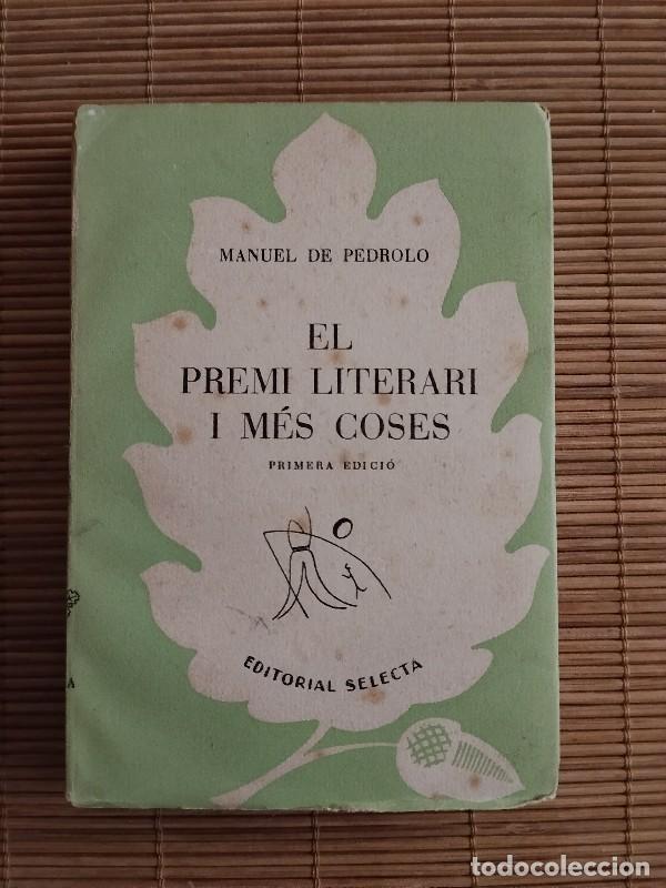 Libros de segunda mano: EL PREMI LITERARI I M&Eacute;S COSES - Manuel de Pedrolo - Ed. Selecta - Barcelona 1953, 1&ordf; ed.