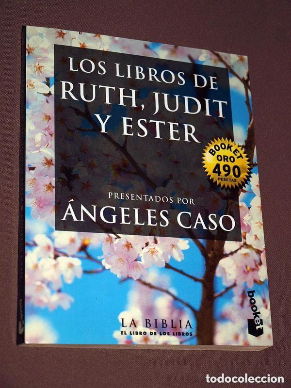 Libros de segunda mano: LOS LIBROS DE RUTH, JUDIT Y ESTER. Presenta &Aacute;ngeles CASO. Ediciones de Bolsillo 1998. La Biblia, 3 +
