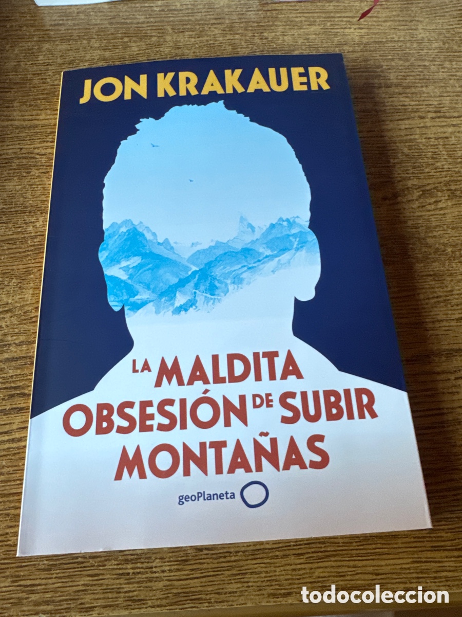 Libros de segunda mano: La maldita obsesi&oacute;n de subir monta&ntilde;as Krakauer, Jon EDITORIAL GEOPLANETA A&Ntilde;O EDICI&Oacute;N 01 / 2026
