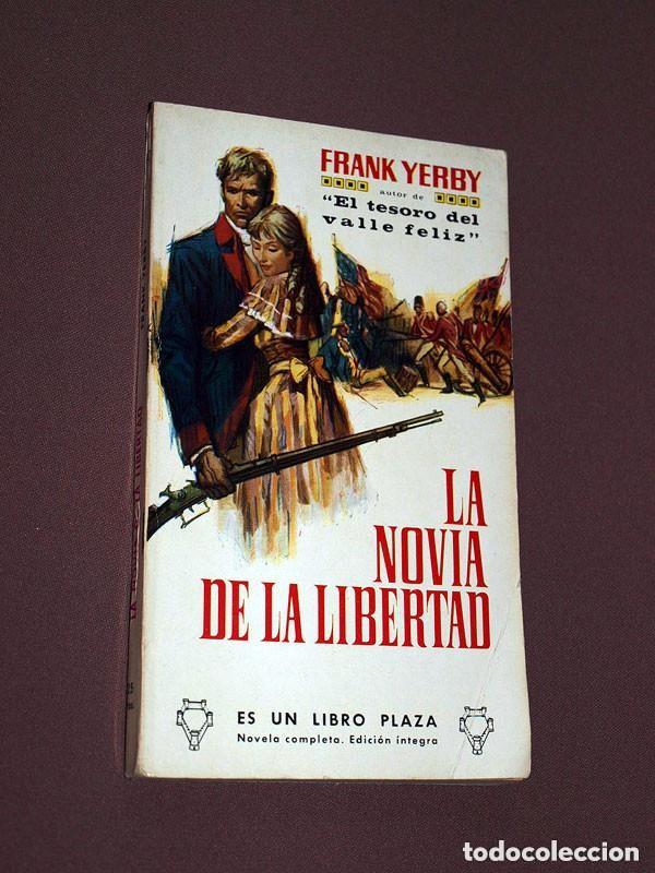 Libros de segunda mano: LA NOVIA DE LA LIBERTAD. Frank YERBY. Enrique de JUAN. Libros Plaza N&ordm; 381. Ediciones GP, 1965. ++