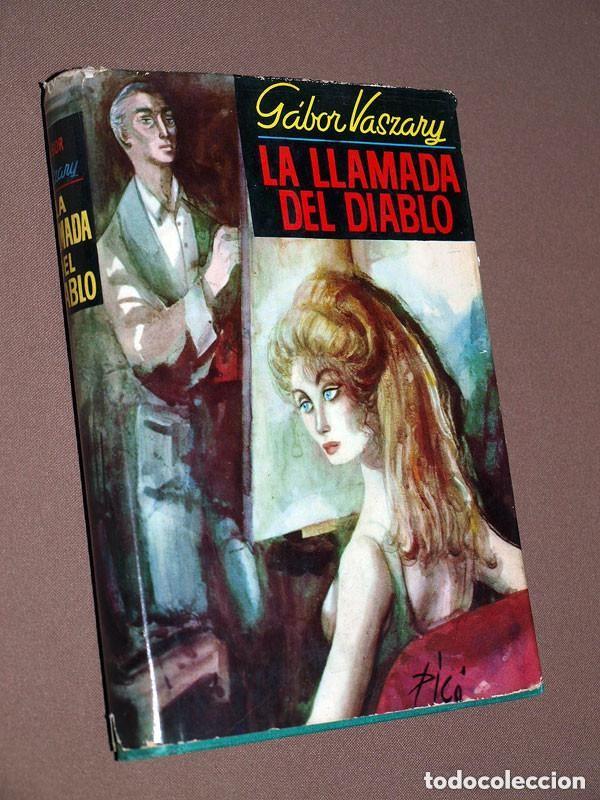 Libros de segunda mano: LA LLAMADA DEL DIABLO. G&aacute;bor VASZARY. Traduce Loly R. de Feigler. Luis de Caralt, 1963. VER +++