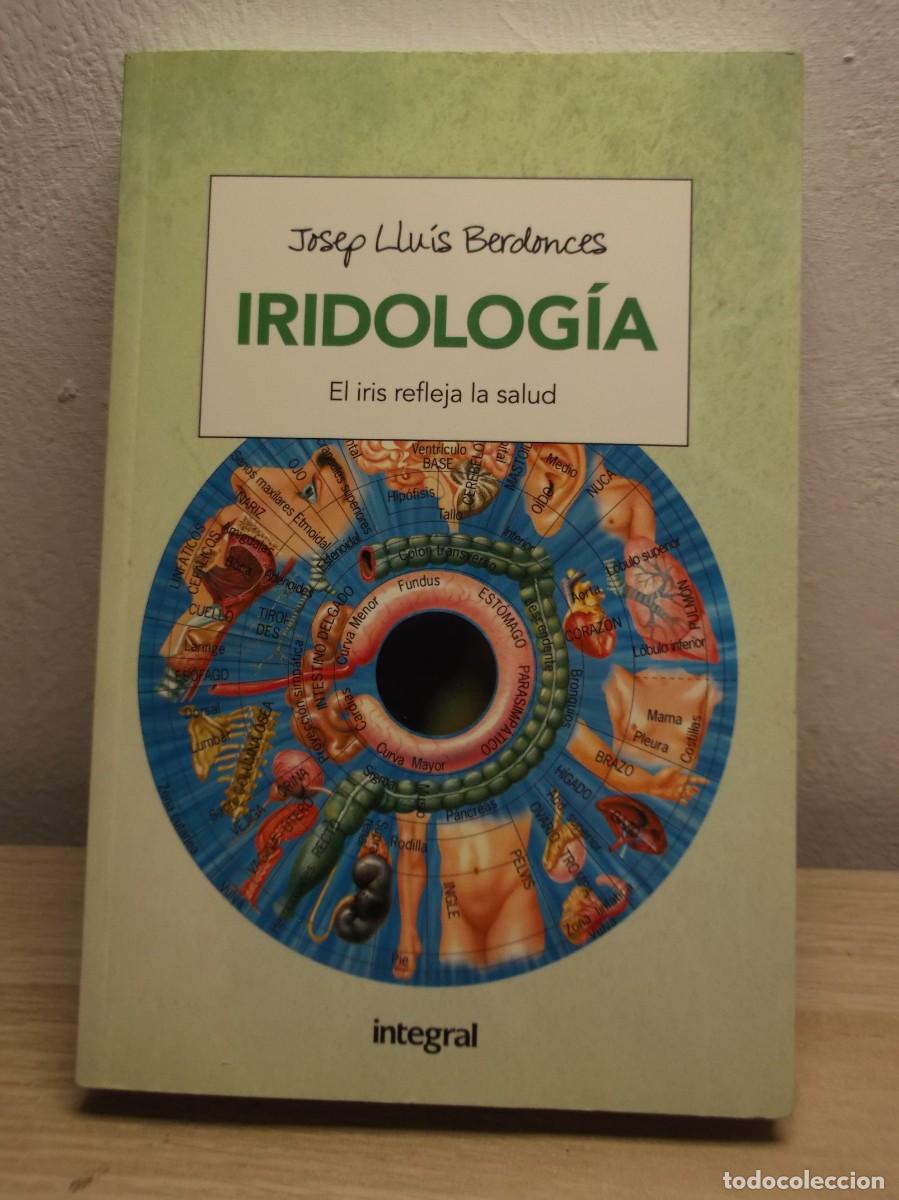 Libros de segunda mano: Iridolog&iacute;a: El iris refleja la salud de Dr. Josep Lluis Berdonce -Tapa blanda 1 EDICION 2017