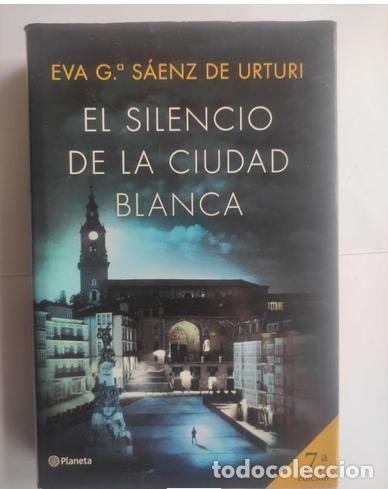 Libros de segunda mano: El silencio de la Ciudad Blanca - Eva G.&ordf; S&aacute;enz de Urturi. 1&ordf; Edici&oacute;n. 2005