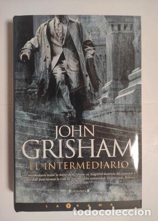 Libros de segunda mano: El intermediario - John Grisham. 1&ordf; edici&oacute;n 2005
