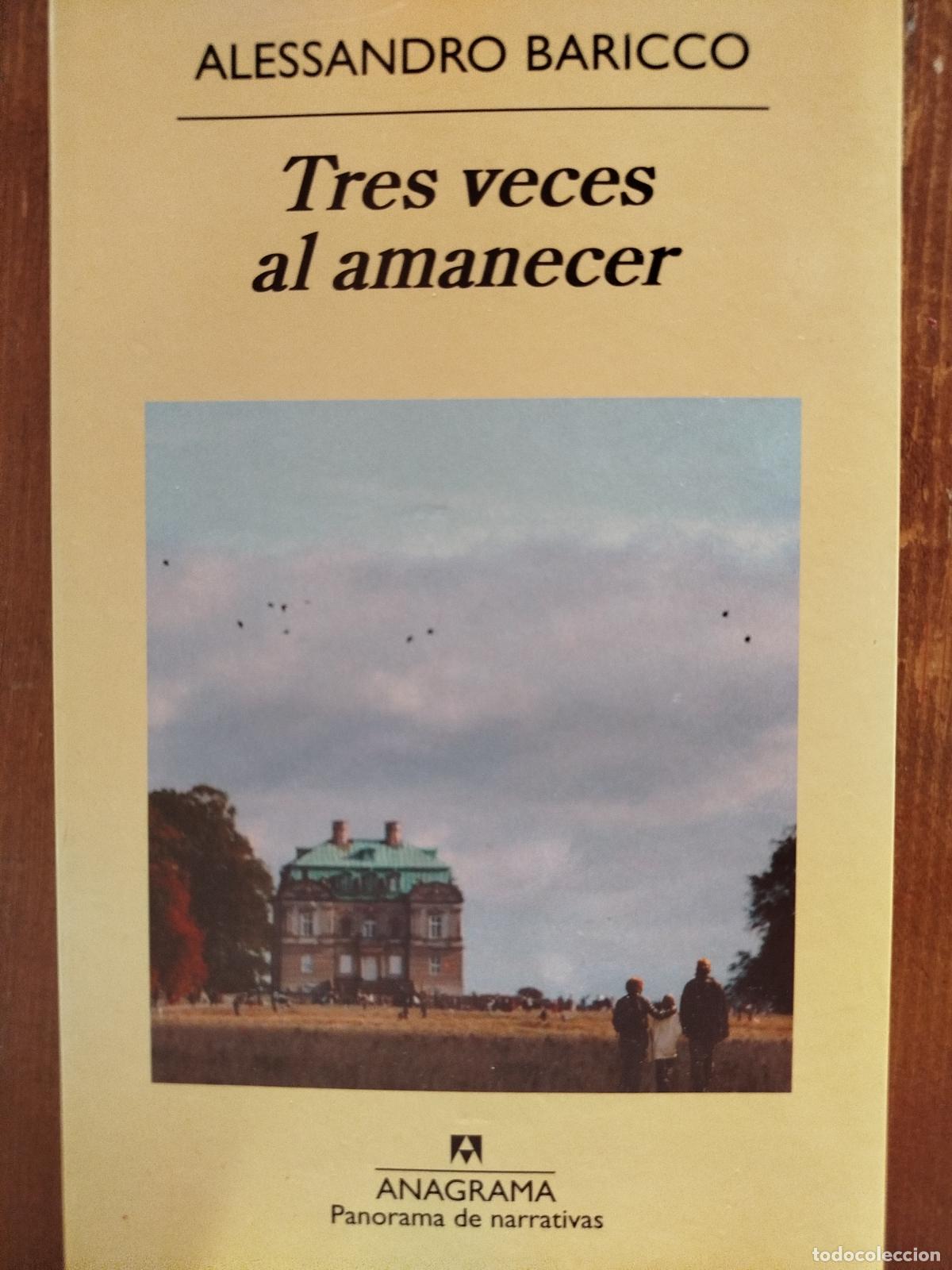 Libros de segunda mano: ALESSANDRO BARICCO. TRES VECES AL AMANECER.. ANAGRAMA 849