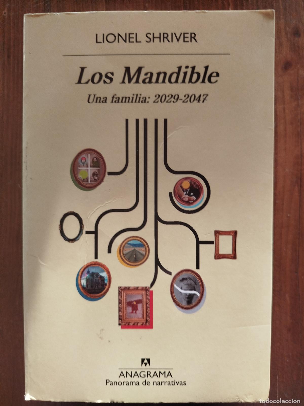 Libros de segunda mano: LIONEL SHRIVER. LOS MANDIBLE. UNA FAMILIA 2029 2047 . ANAGRAMA. 948