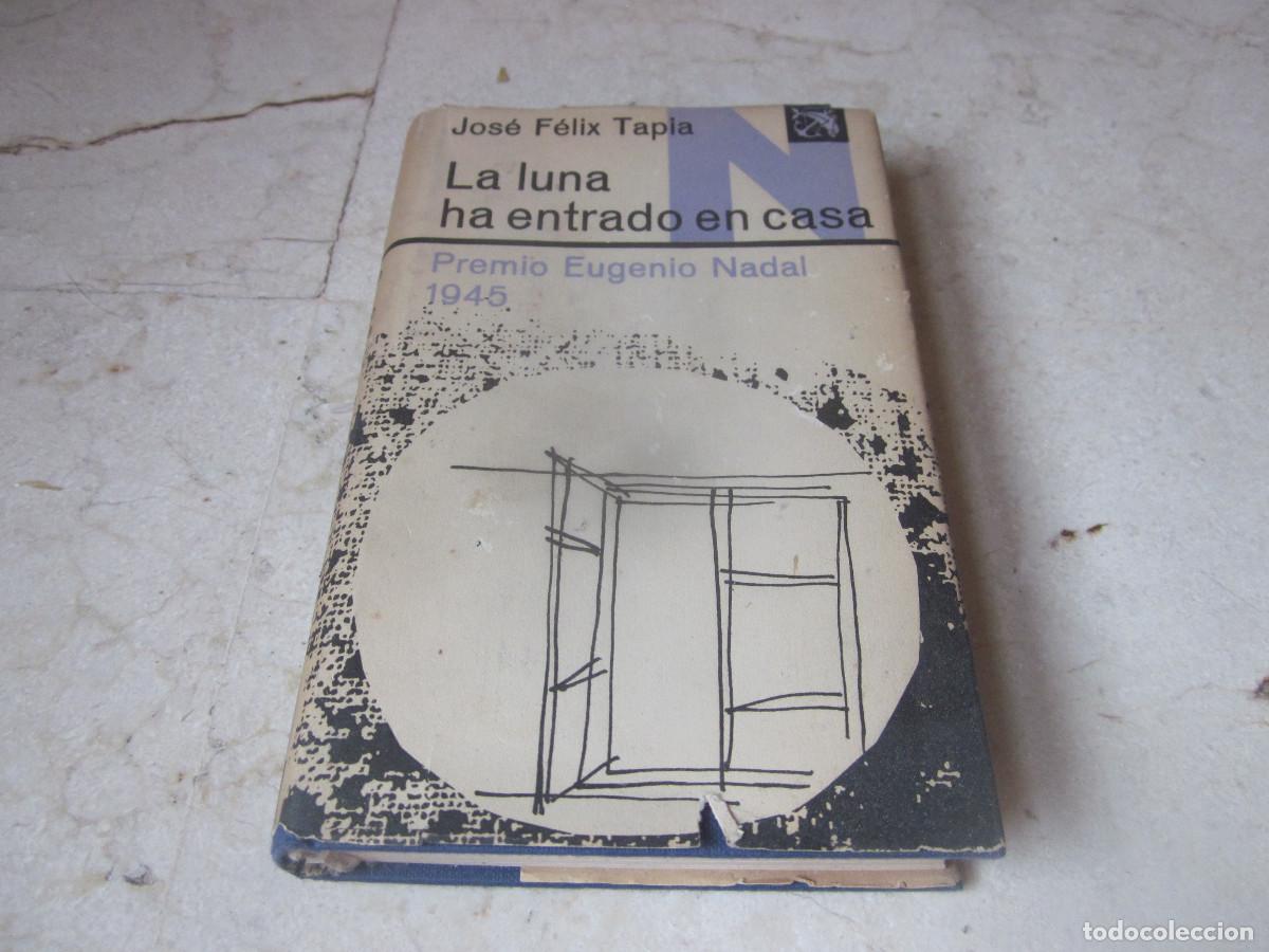 Libros de segunda mano: JOSE FELIX TAPIA - LA LUNA HA ENTRADO EN CASA - DESTINO 1959