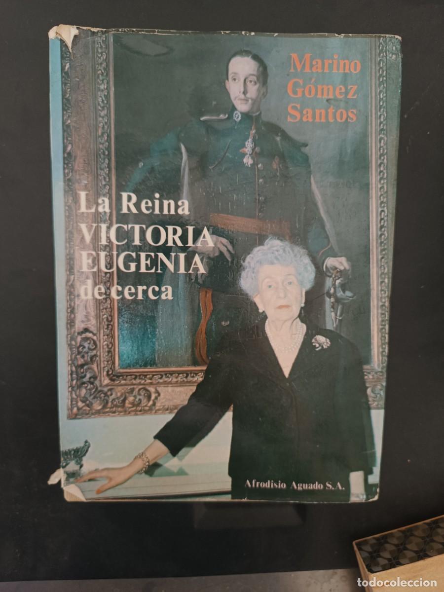 Libros de segunda mano: La Reina Victoria Eugenia de cerca Marino G&oacute;mez-Santos
