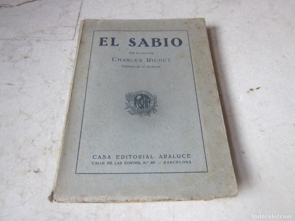Libros de segunda mano: CHARLES RICHET - EL SABIO - CASA EDITORIAL ARALUCE