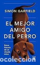 Libros de segunda mano: EL MEJOR AMIGO DEL PERRO. Simon Garfield