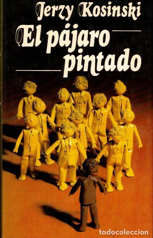 Libros de segunda mano: Jerzy Kosinski. El p&aacute;jaro pintado.