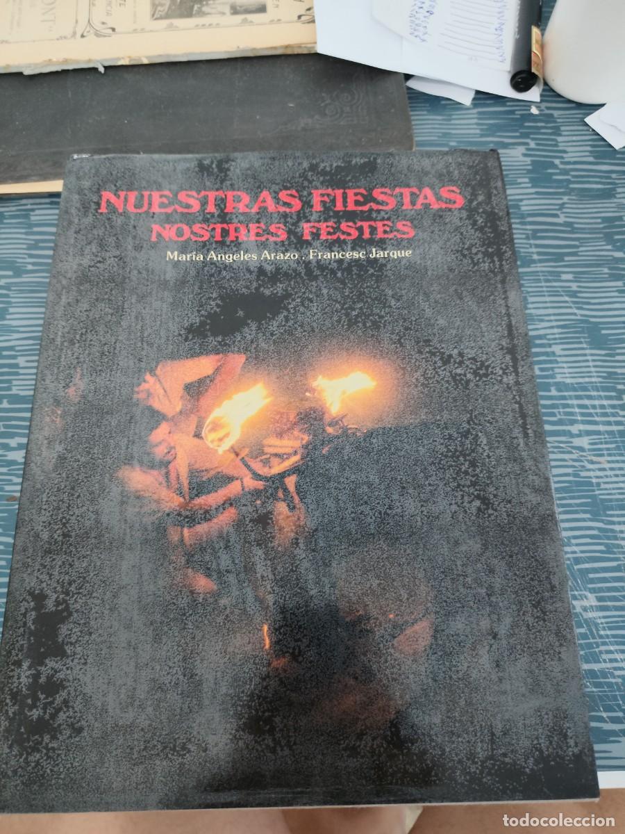 Libros de segunda mano: NUESTRAS FIESTAS,NOSTRES FESTES,MARIA &Aacute;NGELES ARAZO,FRANCESC JARQUE,335 P&Aacute;GINAS.