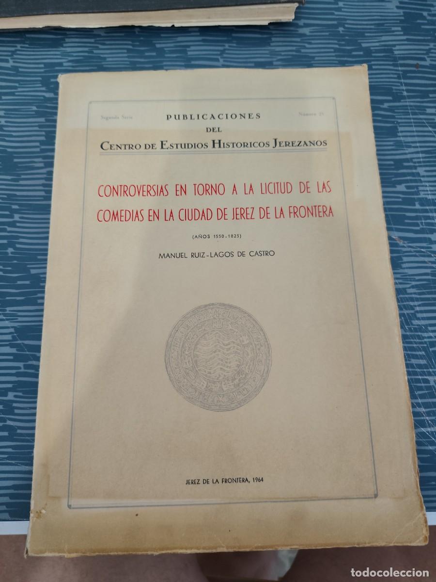 Libros de segunda mano: CONTROVERSIAS EN TORNO A LA LICITUD DE LAS COMEDIAS EN LA CIUDAD DE JEREZ DE LA FRONTERA,LEER.