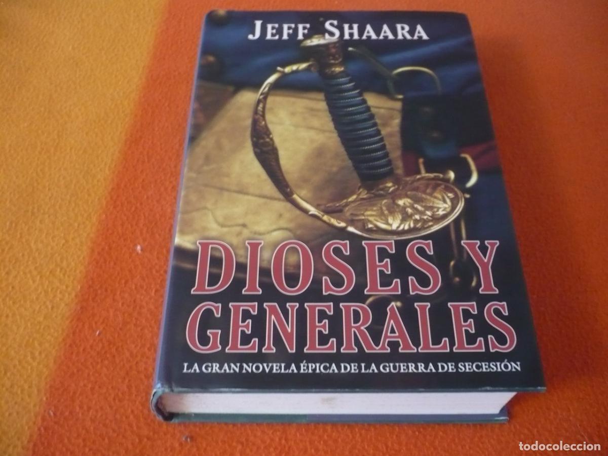 Libros de segunda mano: DIOSES Y GENERALES ( JEFF SHAARA ) LA GRAN NOVELA EPICA DE LA GUERRA DE SECESION HISTORIA USA