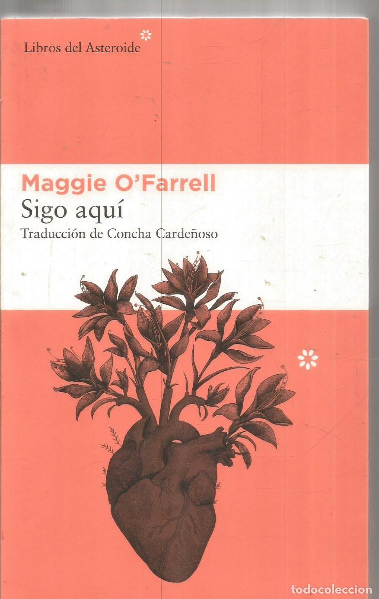 Libros de segunda mano: MAGGIE O'FARRELL. SIGO AQUI. LIBROS DEL ASTEROIDE.