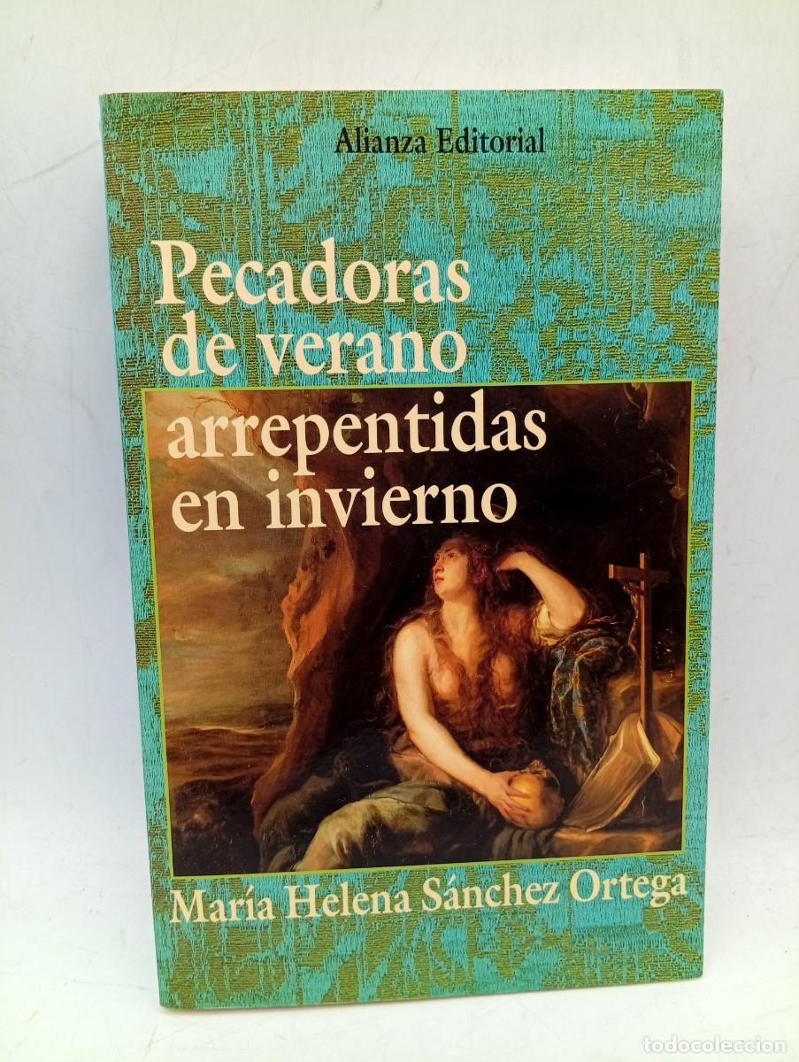 Libros de segunda mano: PECADORAS DE VERANO ARREPENTIDAS EN INVIERNO. MARIA HELENA SANCHEZ ORTEGA. 1995. PAGS : 378.