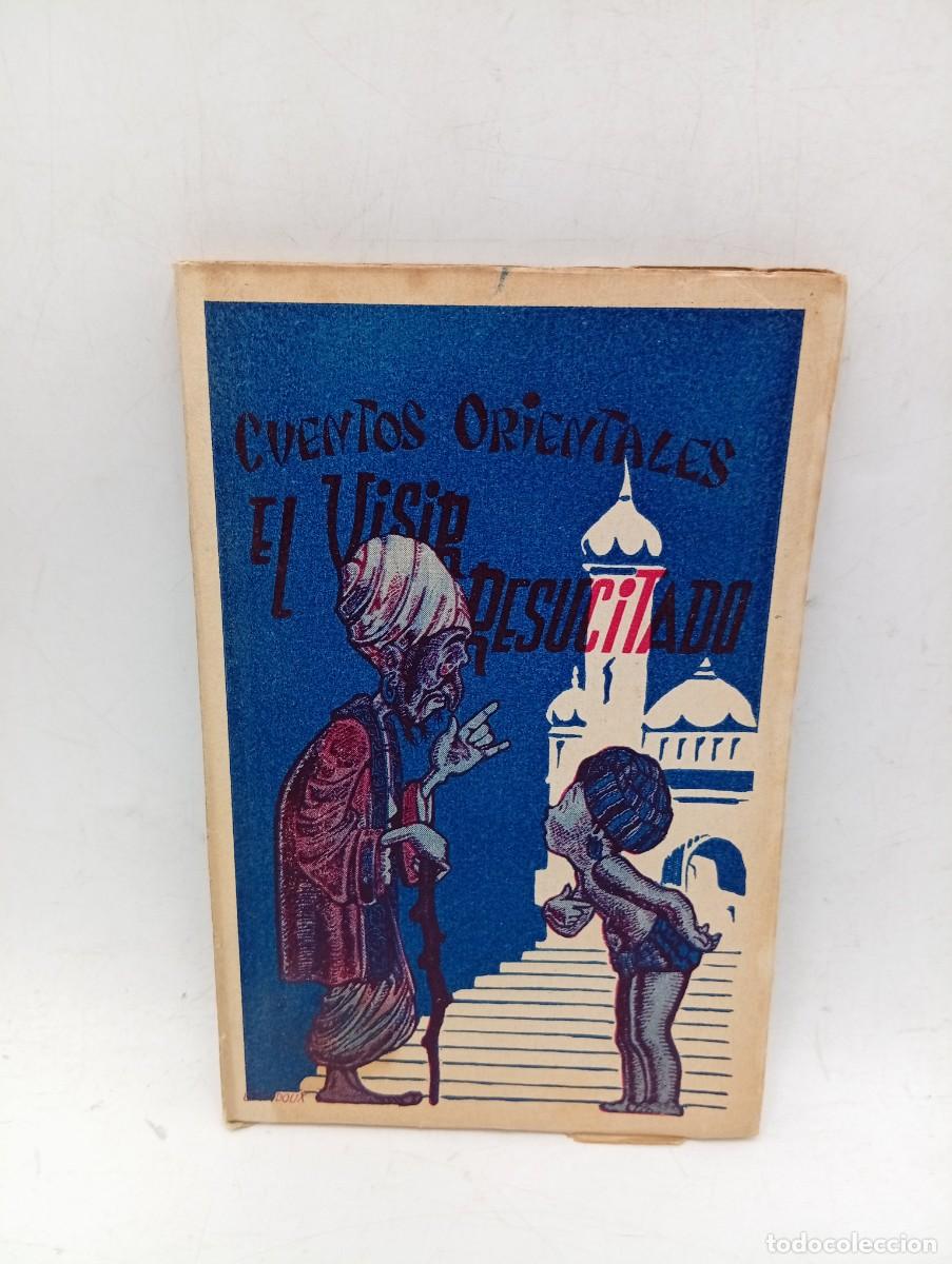 Libros de segunda mano: CUENTOS ORIENTALES. EL VISIR RESUCITADO. E. MAESTRE, EDITOR. 1929. PAGS: 124.