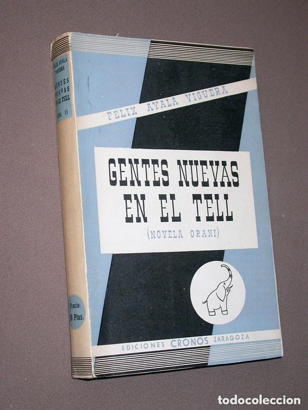 Libros de segunda mano: GENTES NUEVAS EN EL TELL (NOVELA ORANI). F&eacute;lix AYALA VIGUERA. Ediciones Cronos, 1945. VER +++