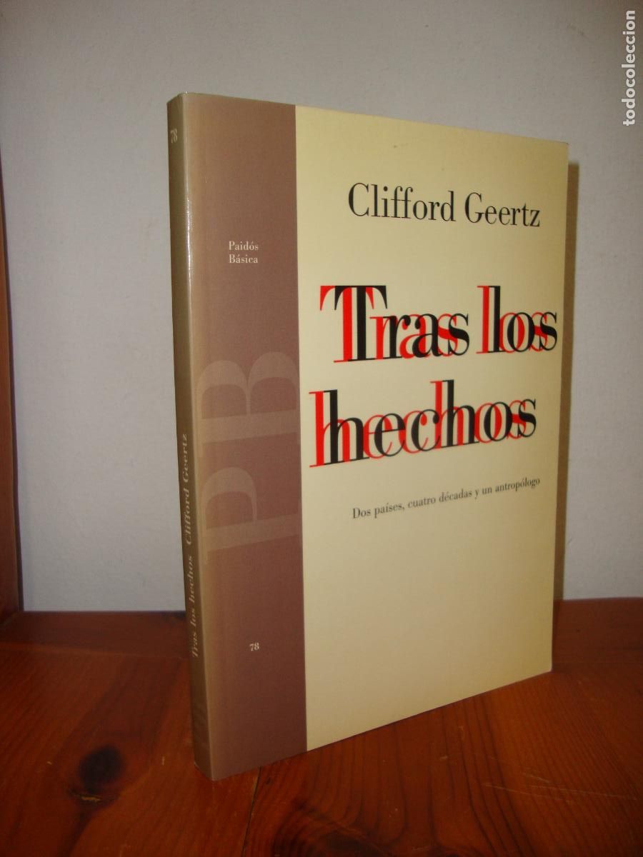 Libros de segunda mano: TRAS LOS HECHOS. DOS PAISES, CUATRO DECADAS Y UN ANTROPOLOGO (PAIDOS) - CLIFFORD GEERTZ