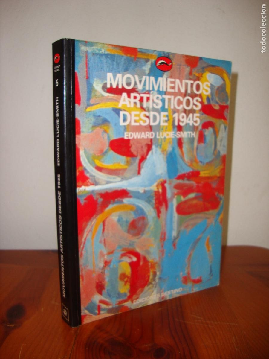 Libros de segunda mano: MOVIMIENTOS ARTISTICOS DESDE 1945 (EDICIONES DESTINO) - EDWARD LUCIE-SMITH